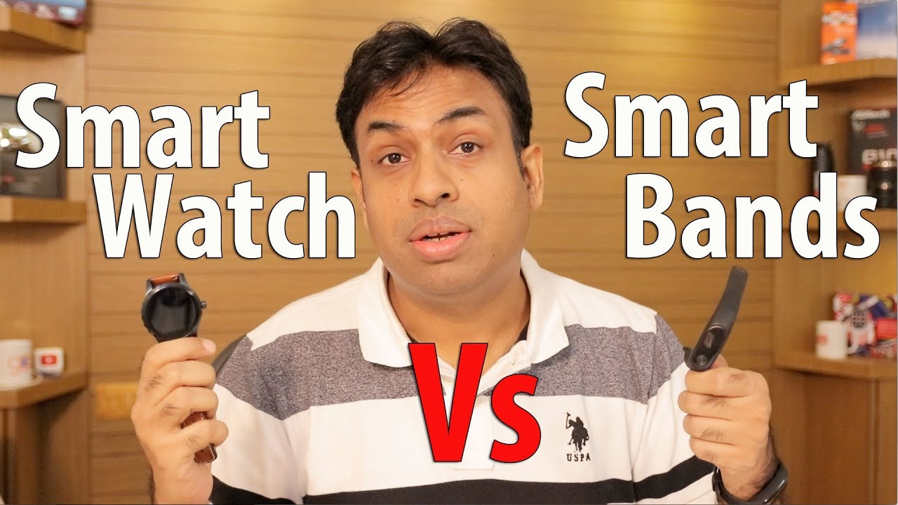 Smart Watches Vs Smart Fitness Bands My Experience Afte...